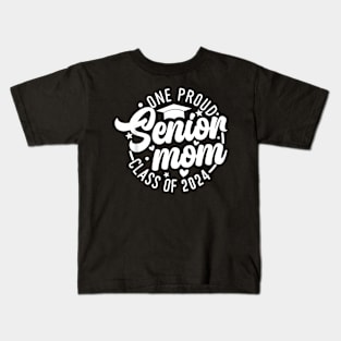 One Proud Senior Mom Class Of 2024 Graduation Mom Kids T-Shirt